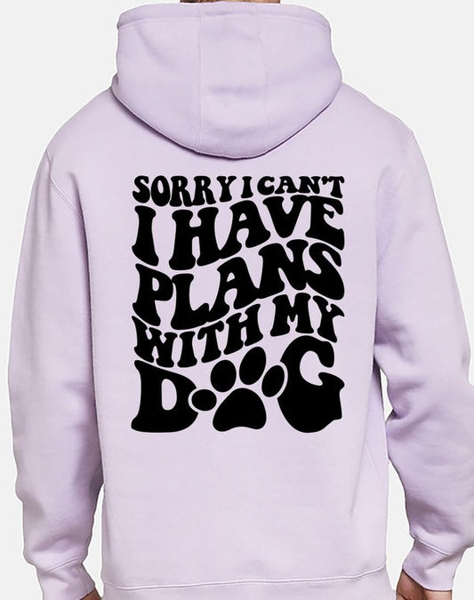 Sorry Cant Plans with My Dog Hoodie Sweatshirt